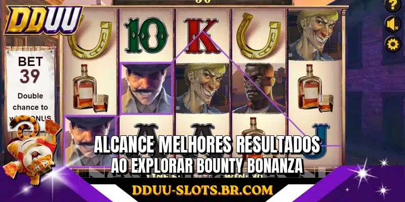 Alcance melhores resultados ao explorar Bounty Bonanza