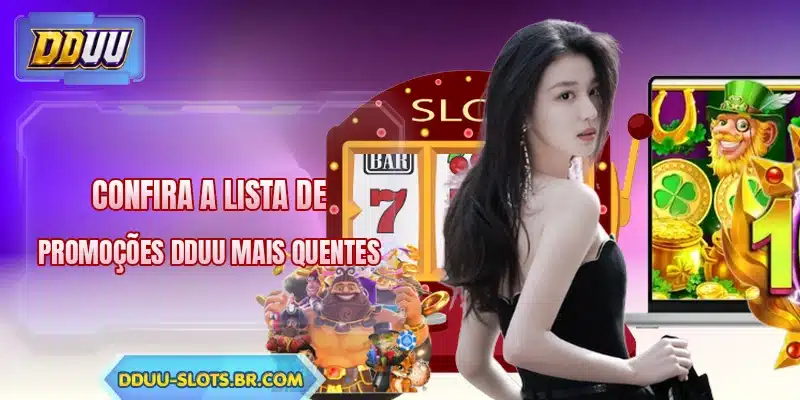 Confira a lista de promoções DDUU mais quentes