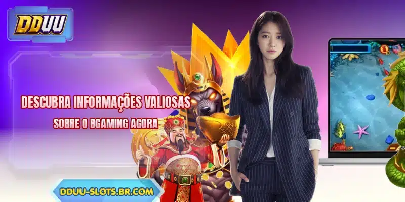 Descubra informações valiosas sobre o BGaming agora
