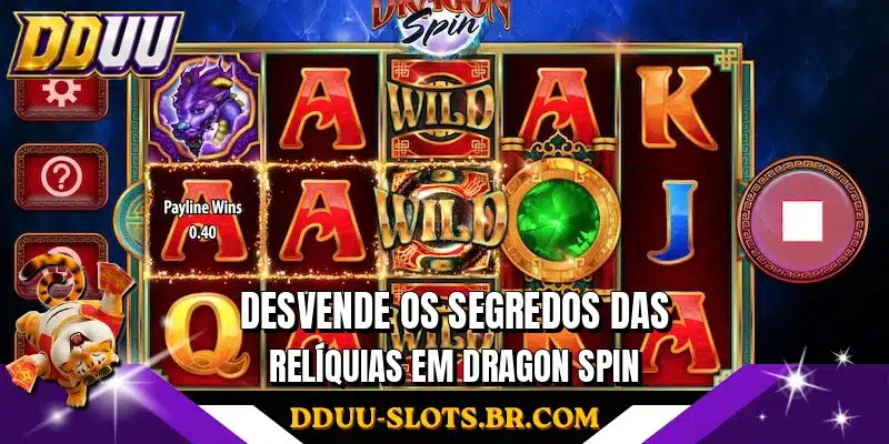 Desvende os segredos das relíquias em Dragon Spin