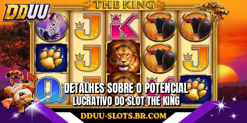 Detalhes sobre o potencial lucrativo do slot The King