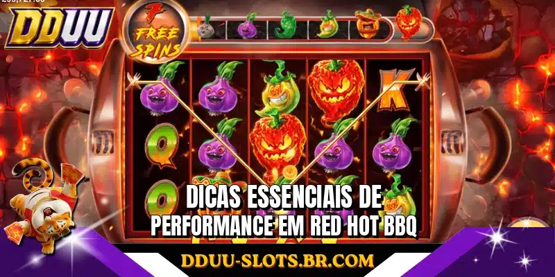 Dicas essenciais de performance em Red Hot BBQ