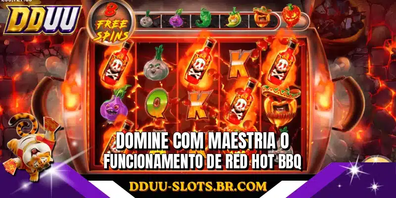 Domine com maestria o funcionamento de Red Hot BBQ
