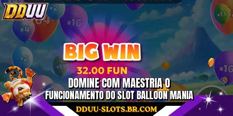 Domine com maestria o funcionamento do slot Balloon Mania