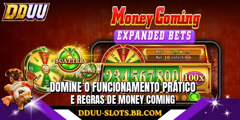 Domine o funcionamento prático e regras de Money Coming