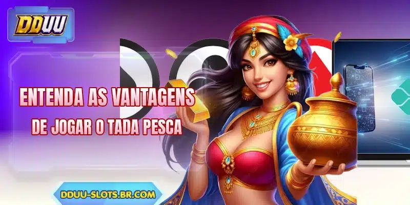 Entenda as vantagens de jogar o Tada Pesca