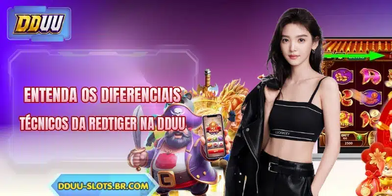 Entenda os diferenciais técnicos da RedTiger na DDUU