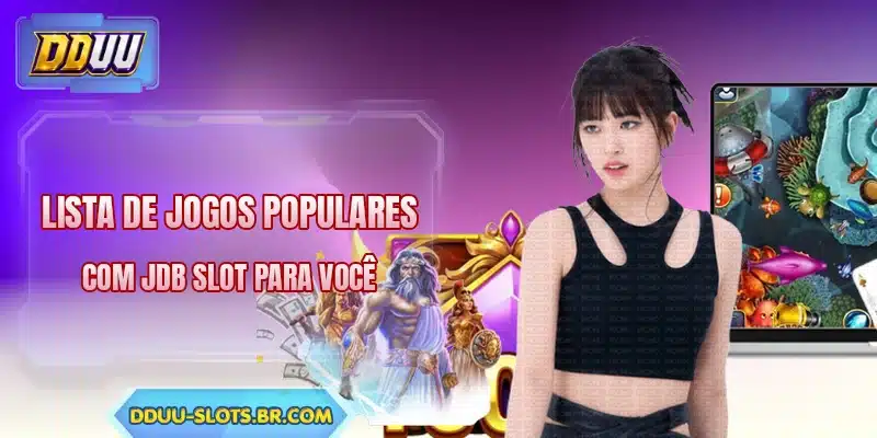 Lista de jogos populares com JDB Slot para você