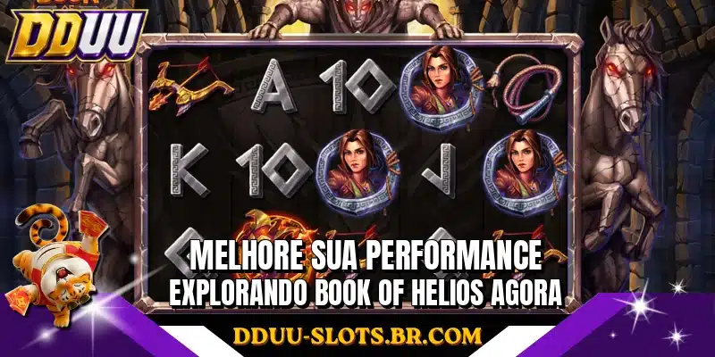 Melhore sua performance explorando Book Of Helios agora