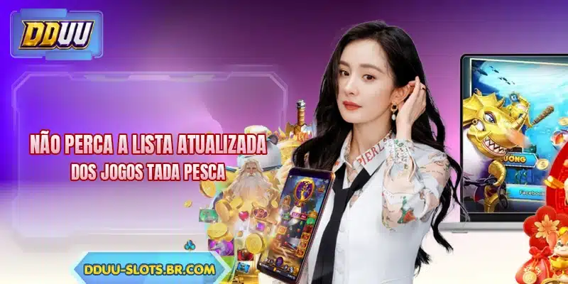 Não perca a lista atualizada dos jogos Tada Pesca