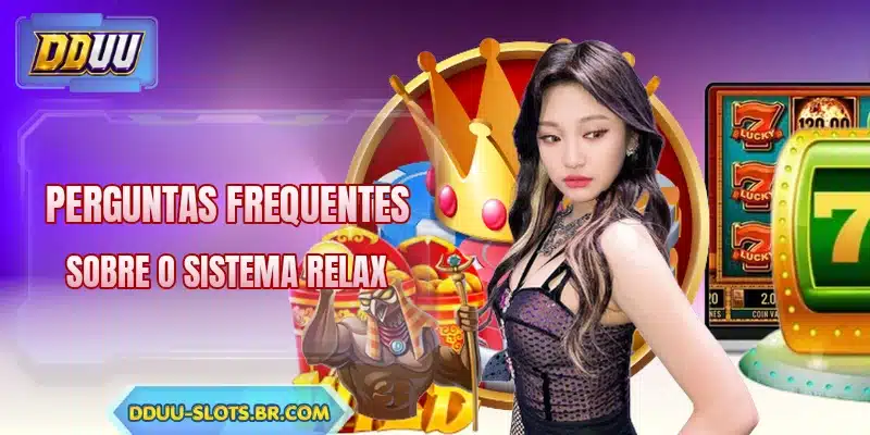 Perguntas frequentes sobre o sistema Relax