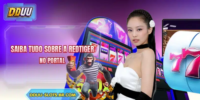 Saiba tudo sobre a RedTiger no portal