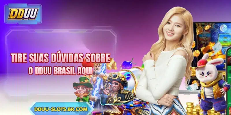 Tire suas dúvidas sobre o DDUU Brasil aqui