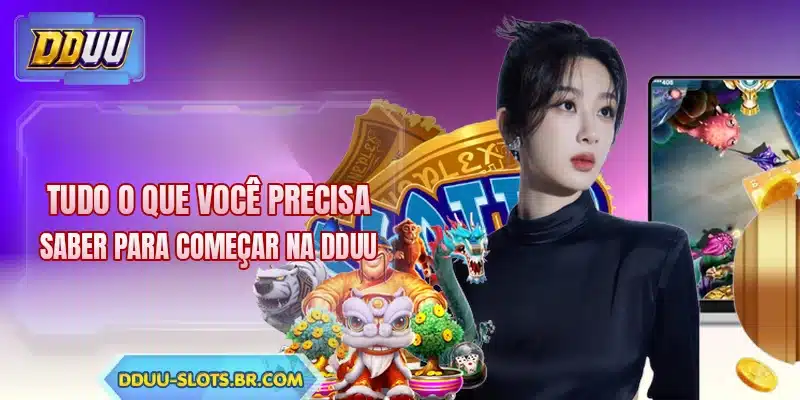 Tudo o que você precisa saber para começar na DDUU