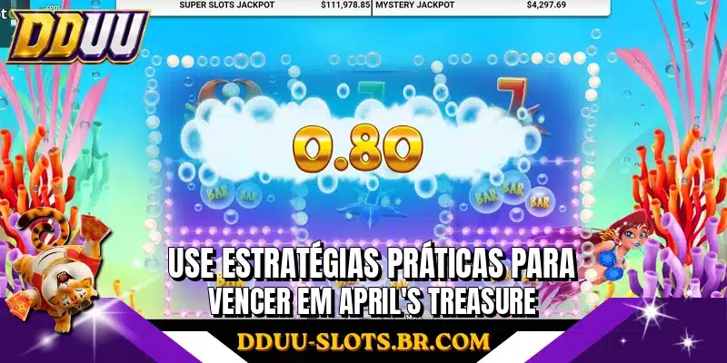 Use estratégias práticas para vencer em April's Treasure