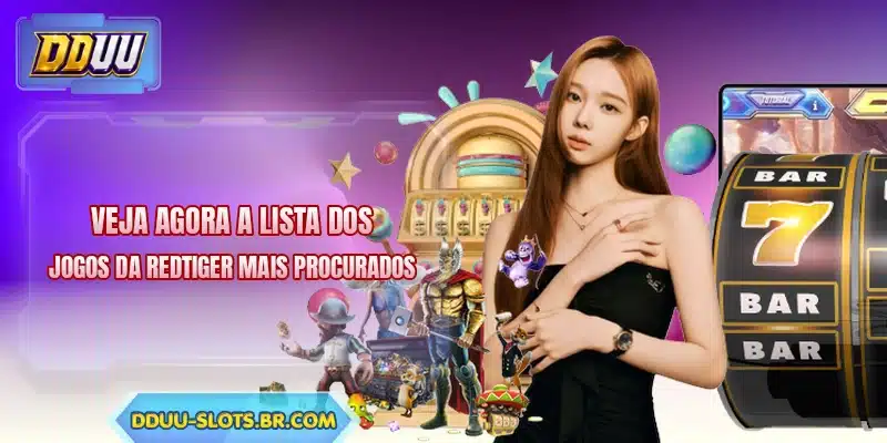 Veja agora a lista dos jogos da RedTiger mais procurados
