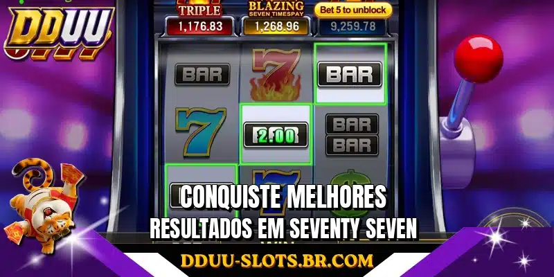 Conquiste melhores resultados em Seventy Seven