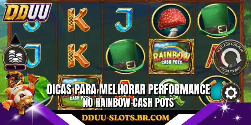 Dicas para melhorar performance no Rainbow Cash Pots
