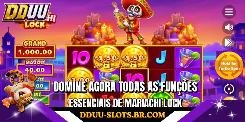 Domine agora todas as funções essenciais de Mariachi Lock