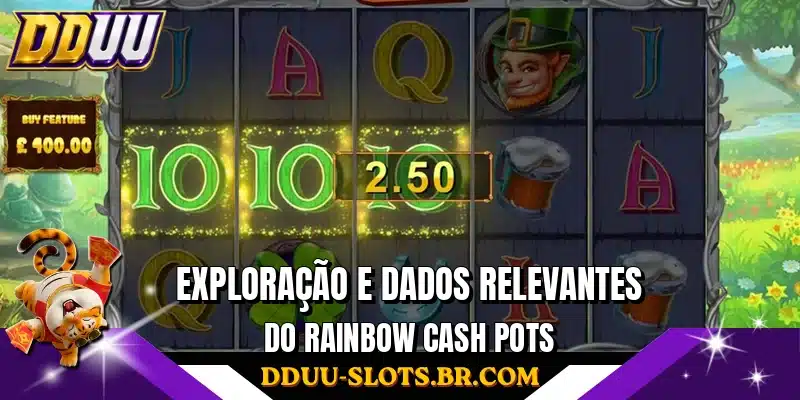 Exploração e dados relevantes do Rainbow Cash Pots